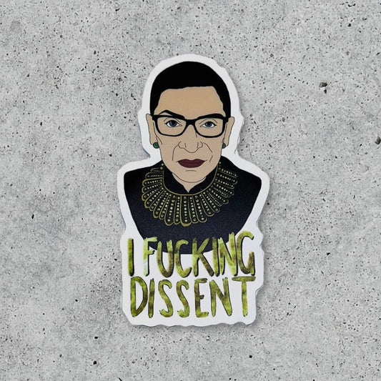 RBG I Fucking Dissent Sticker