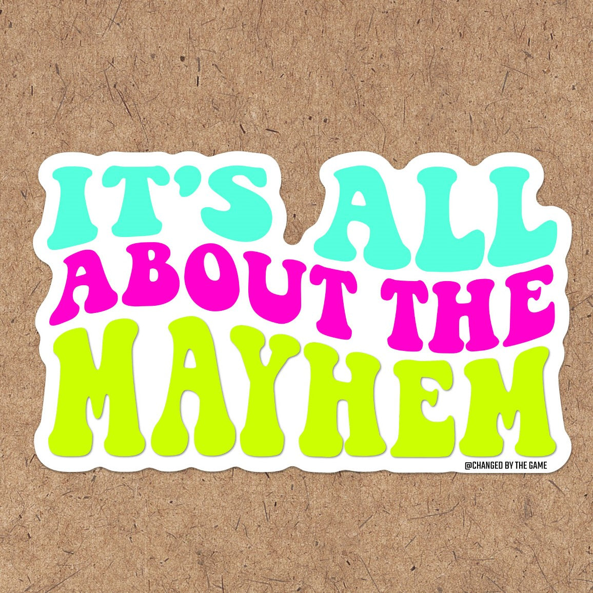 It's All About the Mayhem Sticker