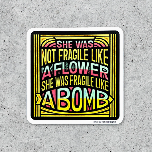 She Was Fragile Like a Bomb Sticker