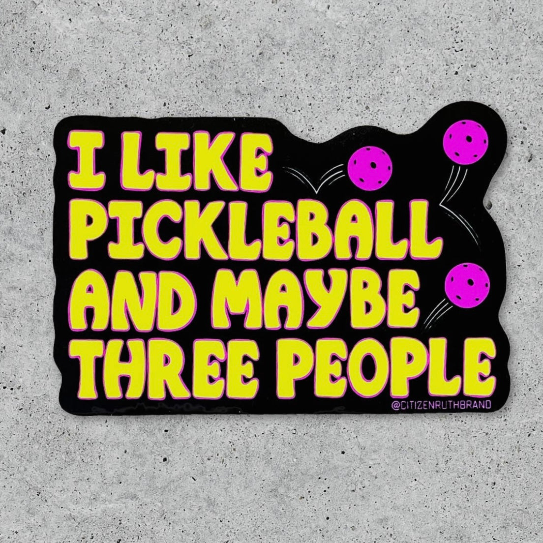 I Like Pickleball (and Maybe 3 People) Sticker